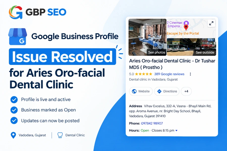 Google Business Profile issue resolution for Aries Oro-facial Dental Clinic in Vadodara, Gujarat.